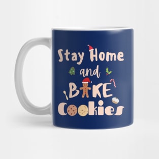 Stay home and bake cookies in cream Mug